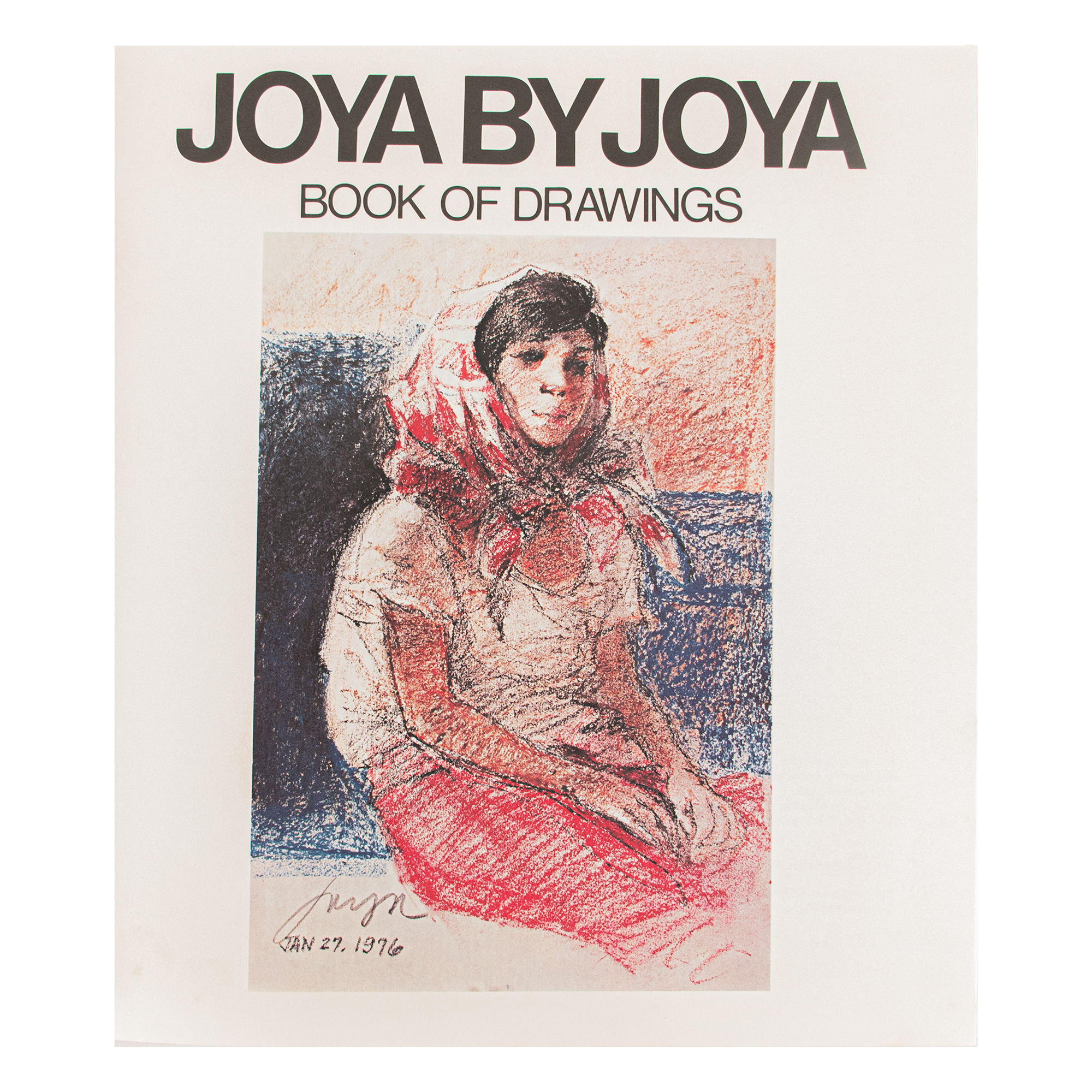 Jose T. Joya - Joya by Joya: Book of Drawings